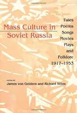 9780253329110-0253329116-Mass Culture in Soviet Russia: Tales, Poems, Songs, Movies, Plays, and Folklore, 1917-1953