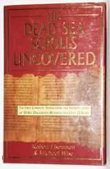 9781852303686-1852303689-The Dead Sea Scrolls Uncovered: The First Complete Translation and Interpretation of 50 Key Documents Withheld for over 35 Years
