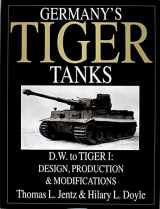 9780764310386-0764310380-Germany's Tiger Tanks D.W. to Tiger I: Design, Production & Modifications