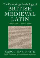 9781107186576-1107186579-The Cambridge Anthology of British Medieval Latin: Volume 2, 1066–1500 (The Cambridge Anthology of the Latin of Medieval Britain (2-Volume Set))