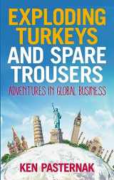 9781788602815-1788602811-Exploding Turkeys and Spare Trousers: Adventures in global business