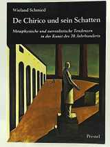 9783791309378-3791309374-De Chirico und sein Schatten: Metaphysische und surrealistische Tendenzen in der Kunst des 20. Jahrhunderts (German Edition)