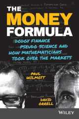 9781119358619-1119358612-The Money Formula: Dodgy Finance, Pseudo Science, and How Mathematicians Took Over the Markets