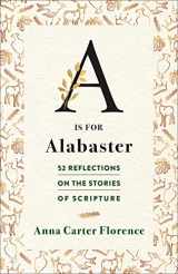 9780664261481-0664261485-A is for Alabaster: 52 Reflections on the Stories of Scripture
