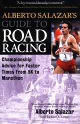 9780071383080-0071383085-Alberto Salazar's Guide to Road Racing : Championship Advice for Faster Times from 5K to Marathons
