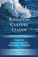 9781512297638-1512297631-Dare to Become a Kingdom Culture Leader (Volume 2): Oneness and the Watchman Warrior: Daily Devotionals on Walking Close to Christ and Influencing Others