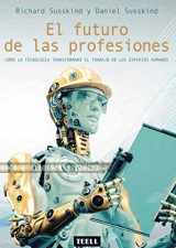 9788416511112-841651111X-El futuro de las profesiones: Cómo la tecnología transformará el trabajo de los expertos humanos (Spanish Edition)