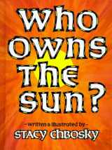 9780933849143-0933849141-Who Owns the Sun