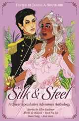 9781633270268-1633270262-Silk & Steel: A Queer Speculative Adventure Anthology