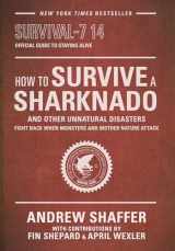 9780553418132-0553418130-How to Survive a Sharknado and Other Unnatural Disasters: Fight Back When Monsters and Mother Nature Attack
