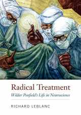 9780773559288-0773559280-Radical Treatment: Wilder Penfield's Life in Neuroscience