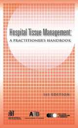9781563952685-1563952688-Hospital Tissue Management: A Practitioner's Handbook, 1st edition