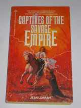9780425064658-0425064654-Captives of the Savage Empire (Savage Empire #3)