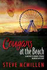 9781499320329-1499320329-Cougars at the Beach: A Mickke D Grand Strand Murder Mystery