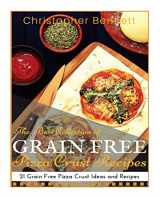 9781517074708-1517074703-The Best Collection of Grain Free Pizza Crust Recipes: 21 Grain Free Pizza Crust Ideas and Recipes