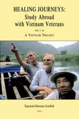 9780875864044-087586404X-Healing Journeys: Study Abroad with Vietnam Veterans. A Vietnam Trilogy, Vol. 2