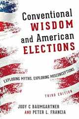 9781442254893-1442254890-Conventional Wisdom and American Elections: Exploding Myths, Exploring Misconceptions