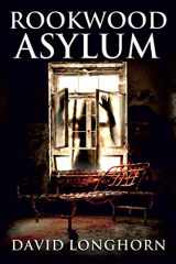 9781091617063-1091617066-Rookwood Asylum: Supernatural Suspense with Scary & Horrifying Monsters (Asylum Series)