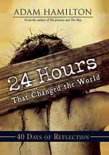 9781791026318-1791026311-24 Hours that Changed the World 40 Days of Reflection