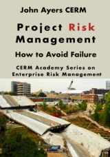9781732974449-1732974446-Project Risk Management: How to Avoid Failure
