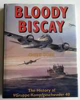 9780947554620-0947554629-Bloody Biscay: The History of V Gruppe/Kampfgeschwader 40