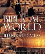 9781426201387-1426201389-Biblical World, The: An Illustrated Atlas