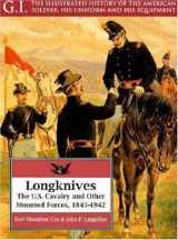 9781853672330-1853672335-Longknives: The U.S. Cavalry and Other Mounted Forces, 1845-1942 (G.I., 3)