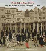 9781907372889-1907372881-The Global City: On the Streets of Renaissance Lisbon