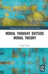9781032542010-1032542012-Moral Thought Outside Moral Theory (Routledge Studies in Ethics and Moral Theory)