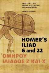 9780984306596-0984306595-Homer's Iliad 6 and 22: Greek Text with Facing Vocabulary and Commentary