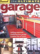 9780376012012-0376012013-The Ultimate Garage: Getting Organized, Outfitting Your Garage, Creative Use of Space