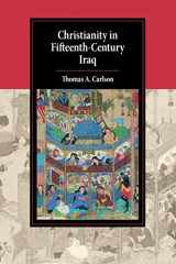 9781316637135-1316637131-Christianity in Fifteenth-Century Iraq (Cambridge Studies in Islamic Civilization)