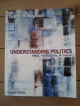 9780534601522-0534601529-Understanding Politics: Ideas, Institutions, and Issues
