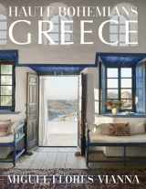 9780865654068-0865654069-Haute Bohemians: Greece: Historic and Contemporary Interiors of Greece