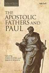 9780567682611-0567682617-The Apostolic Fathers and Paul (Pauline and Patristic Scholars in Debate)