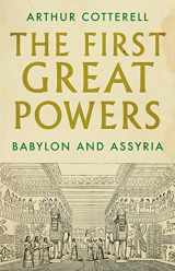 9781787382114-1787382117-The First Great Powers: Babylon and Assyria