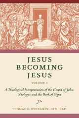 9780813233963-0813233968-Jesus Becoming Jesus, Volume 2: A Theological Interpretation of the Gospel of John: Prologue and the Book of Signs