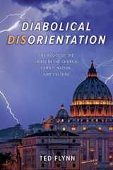9780963430748-0963430742-Diabolical Disorientation: The Roots of the Crisis in the Church, Family, Nation, and Culture
