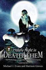 9781947227231-1947227238-O Unholy Night in Deathlehem: An Anthology of Holiday Horrors for Charity