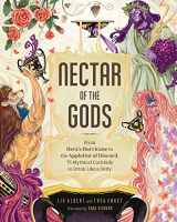 9781507217993-1507217994-Nectar of the Gods: From Hera's Hurricane to the Appletini of Discord, 75 Mythical Cocktails to Drink Like a Deity