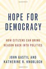 9780190084523-0190084529-Hope for Democracy: How Citizens Can Bring Reason Back into Politics
