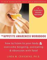 9781572243989-1572243988-The Appetite Awareness Workbook: How to Listen to Your Body and Overcome Bingeing, Overeating, and Obsession with Food (A New Harbinger Self-Help Workbook)