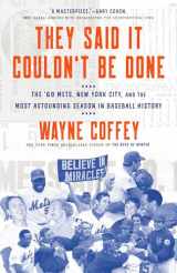 9781524760892-1524760897-They Said It Couldn't Be Done: The '69 Mets, New York City, and the Most Astounding Season in Baseball History
