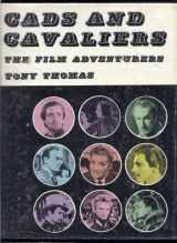 9780498011924-0498011925-Cads and cavaliers;: The gentlemen adventurers of the movies