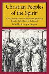9780814799987-0814799981-Christian Peoples of the Spirit: A Documentary History of Pentecostal Spirituality from the Early Church to the Present