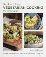 9780760383667-0760383669-Quick and Easy Vegetarian Cooking for Beginners: Simple and Delicious Vegetarian Meals for Everyone (New Shoe Press)