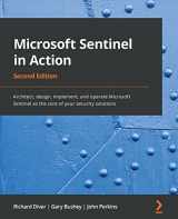 9781801815536-1801815534-Microsoft Sentinel in Action - Second Edition: Architect, design, implement, and operate Microsoft Sentinel as the core of your security solutions