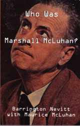 9780773757684-0773757686-Who Was Marshall McLuhan: Exploring a Mosaic of Impressions