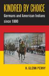 9781469607641-1469607646-Kindred by Choice: Germans and American Indians Since 1800