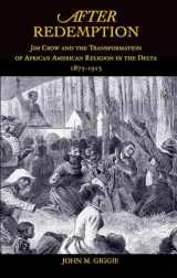 9780195304046-0195304047-After Redemption: Jim Crow and the Transformation of African American Religion in the Delta, 1875-1915